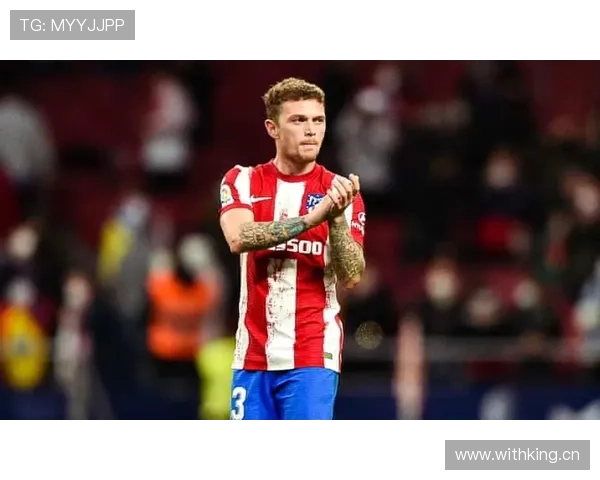 基兰·特里皮尔：纽卡斯尔队长的更衣室领袖作用解析